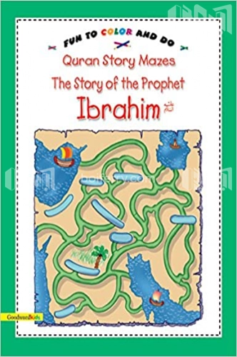 Quran Story Mazes: Story of the Prophet Ibrahim: Fun to Color and Do