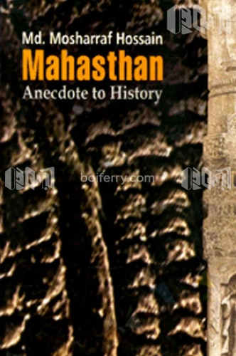 Mohasthan : Anecdote to History