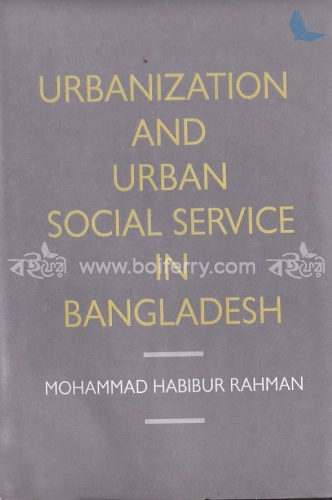 Urbanization and urban Social Service in Bangladesh