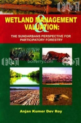 Wetland Management and Valuation: The Sundarbans perspective for participatory forestry