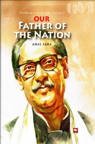 Our Father Of The Nation (Childrens Biography Series- 1)