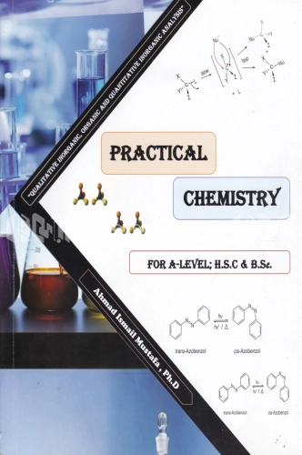 Practical Chemistry - For A Level; H.S.C and B.Sc
