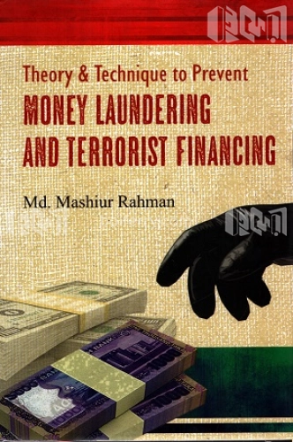 Theory And Technique to Prevent : Money Laundering And Terrorist Financing