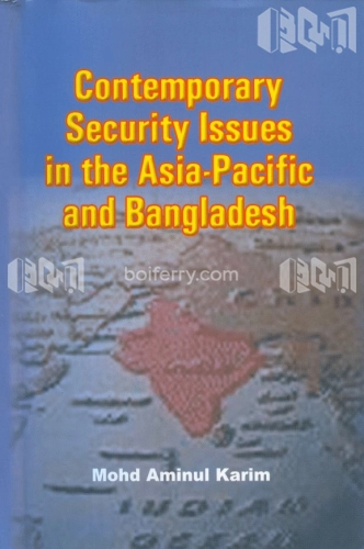 Contemporary Security Issues in the Asia-Pacific and Bangladesh