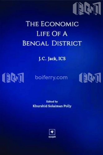 The Economic Life Of A Bengal District