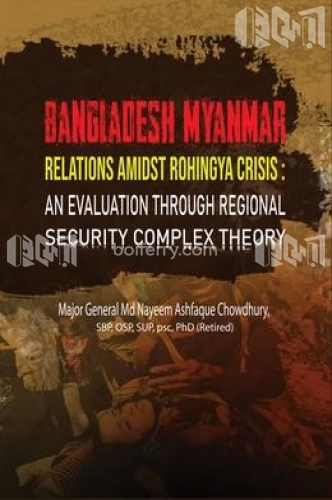 Bangladesh Myanmar Relations Amidst Rohingya Crisis