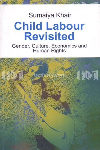 Child Labour Revisited: Gender, Culture, Economics and Human Rights