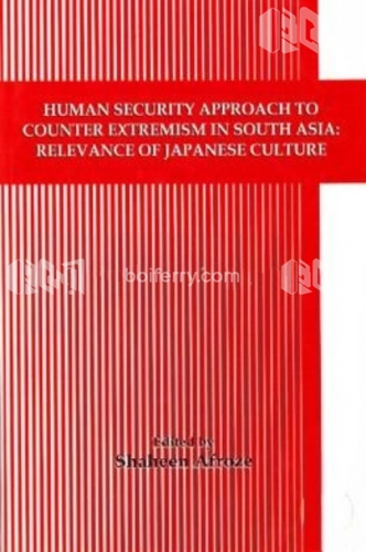 Human Security Approach to Counter Extremism in South Asia Relevance of Japanese Culture