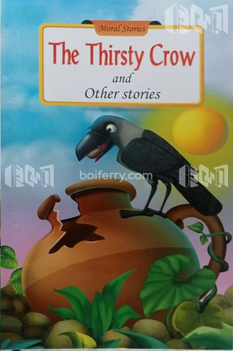 Moral Stories: The Thirsty Crow And Other Stories
