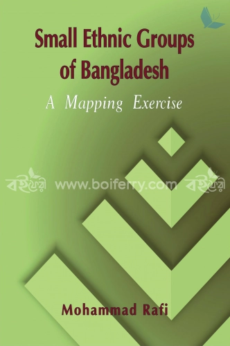 Small Ethnic Groups Of Bangladesh A Mapping Exercise