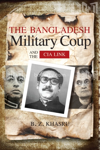 The Bangladesh Military Coup and the CIA Link