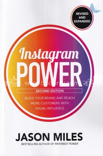 Instagram Power, Second Edition: Build Your Brand and Reach More Customers with Visual Influence