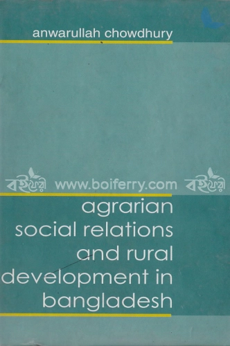 Agrarian Social Relations and Rural Development in  Bangladesh