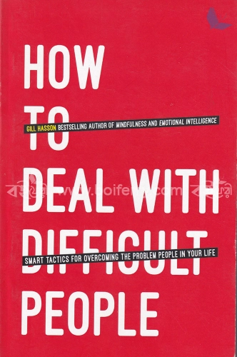 How to Deal with Difficult People