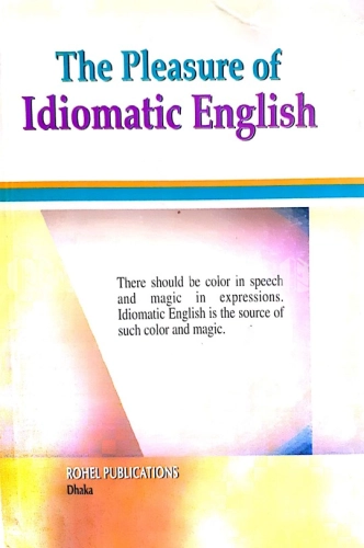 The Pleasure of Idiomatic English