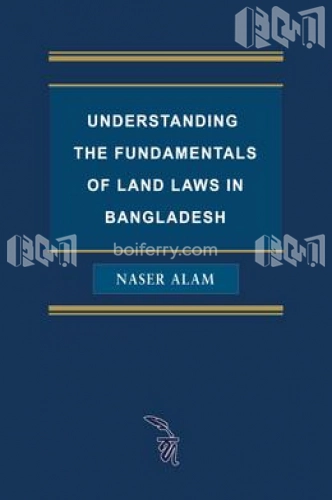 Understanding the Fundamentals of Land Laws in Bangladesh