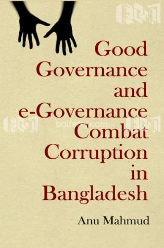 Good Governance and e-Governance Combat Corruption in Bangladesh