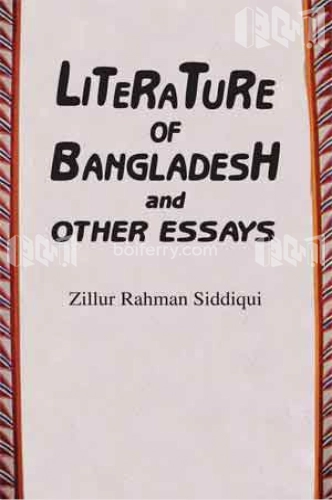 Literature of Bangladesh and Other Essays