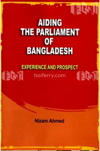 Aiding the Parliament of Bangladesh (Experience and Prospect)