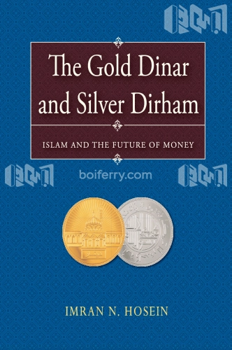 The Gold Dinar and Silver Dirham—Islam and the Future