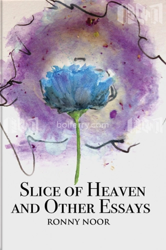 Slice of Heaven and Other Essays