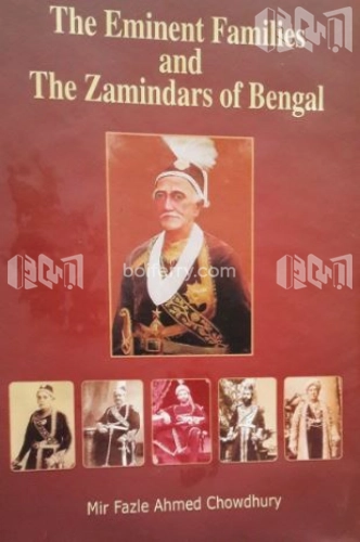 The Eminent Families and The Zamindars of Bengal