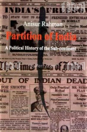 Partition Of India A Political History Of The Subcontinent