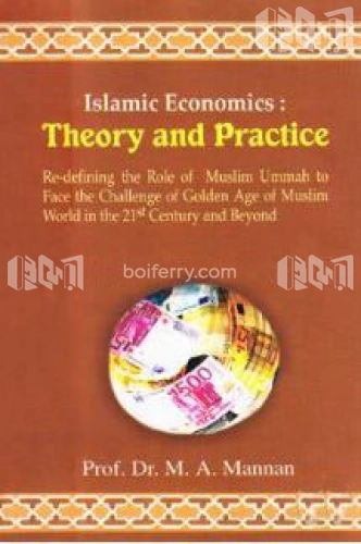 Islamic Economics: Theory and Practice