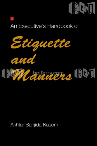 An Executives Hand Book of Etiquette and Manners