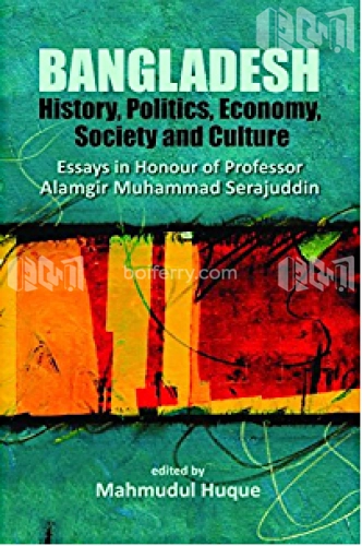 Bangladesh History, Politics, Economy, Society and Culture