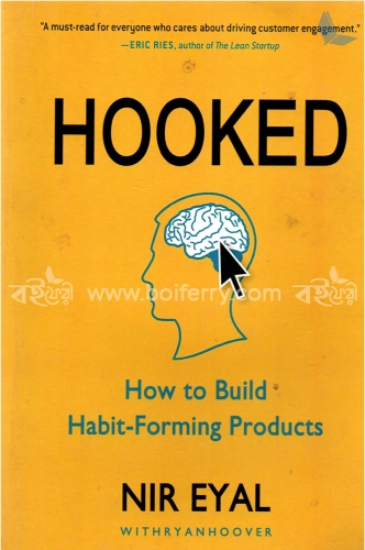 Hooked: How to Build Habit-Forming Products