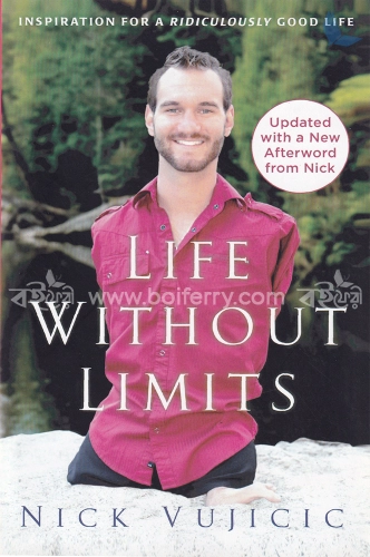 Life Without Limits: Inspiration for a Ridiculously Good Life