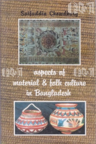 Aspects of Material &amp; Folk Culture in Bangladesh
