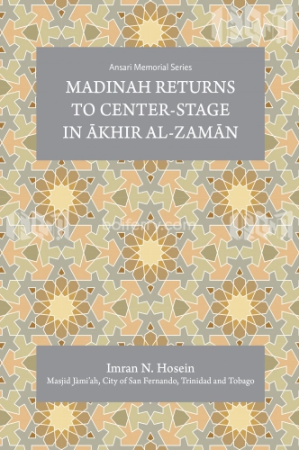 Madinah returns to Center-stage in Akhir al-Zaman