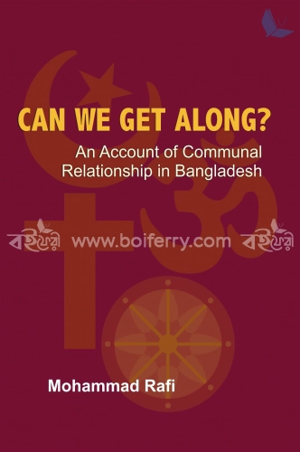 Can We Get Along? (An Account Of Communal Relationship In Bangladesh)