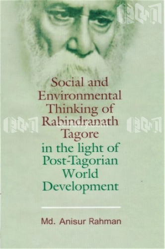 Social and Environmental Thinking of Rabindronath Tagore