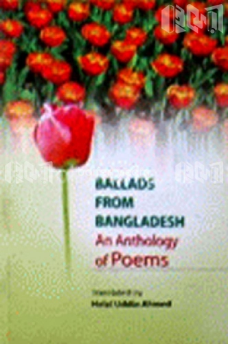 Ballds From Bangladesh An Antology of Poems
