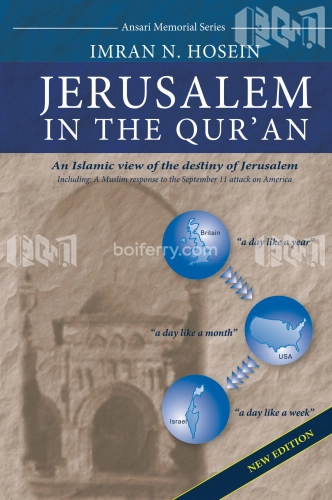 Jerusalem in the Quran - An Islamic View of the Destiny of Jerusalem