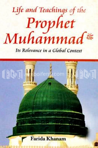 Life and Teachings of the Prophet Muhammad