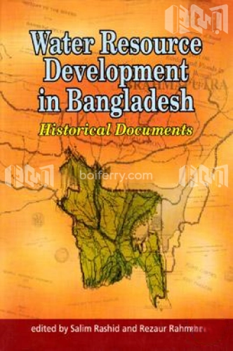 Water Resource Development in Bangladesh : Historical Documents