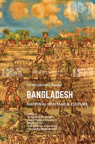 Bangladesh National Culture and Heritage : An Introductory Reader