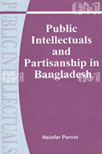 Public Intellectuals and Partisanship in Bangladesh