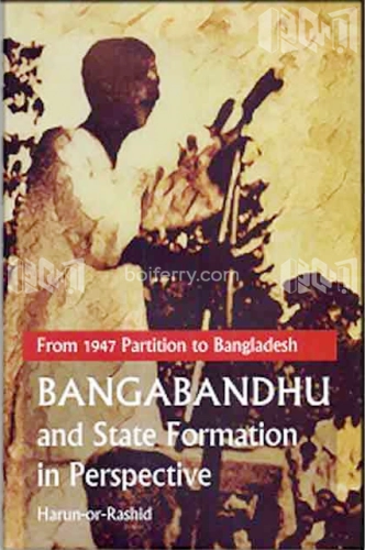 From 1947 Partition to Bangladesh: Bangabandhu and State Formation in Perspective