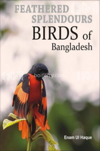 Feathered Splendours Birds of Bangladesh