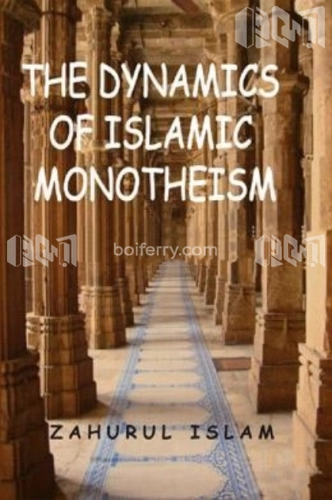 The Dynamics Of Islamic Monotheism