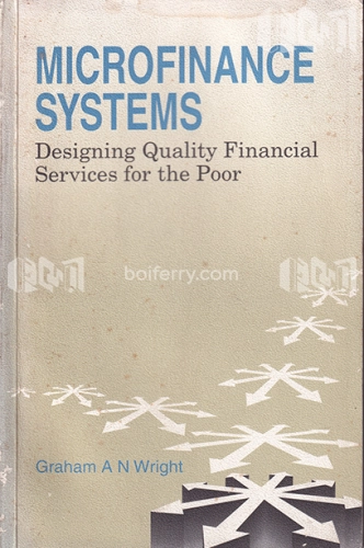 Microfinance Systems - Designing Quality Financial Services for the Poor