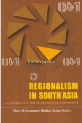Regionalism in South Asia (A Critique of The Functionalist Approach)