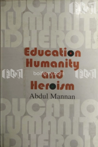 Education Humanity And Heroism