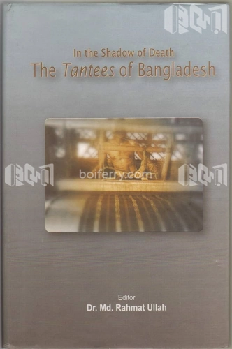 In The Shadow Of Deat The Tantees Of Bangladesh