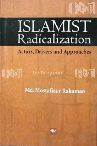 Islamist Radicalization Actors, Drivers And Approaches